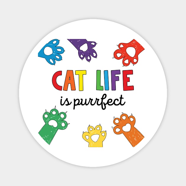 Cat Life Is Purrfect Magnet by Aratack Kinder